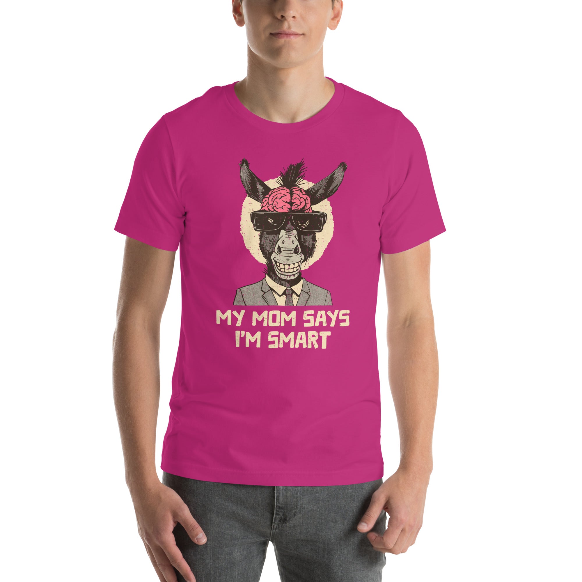 My Mom Says I'm Smart (Smart Ass) Unisex t-shirt